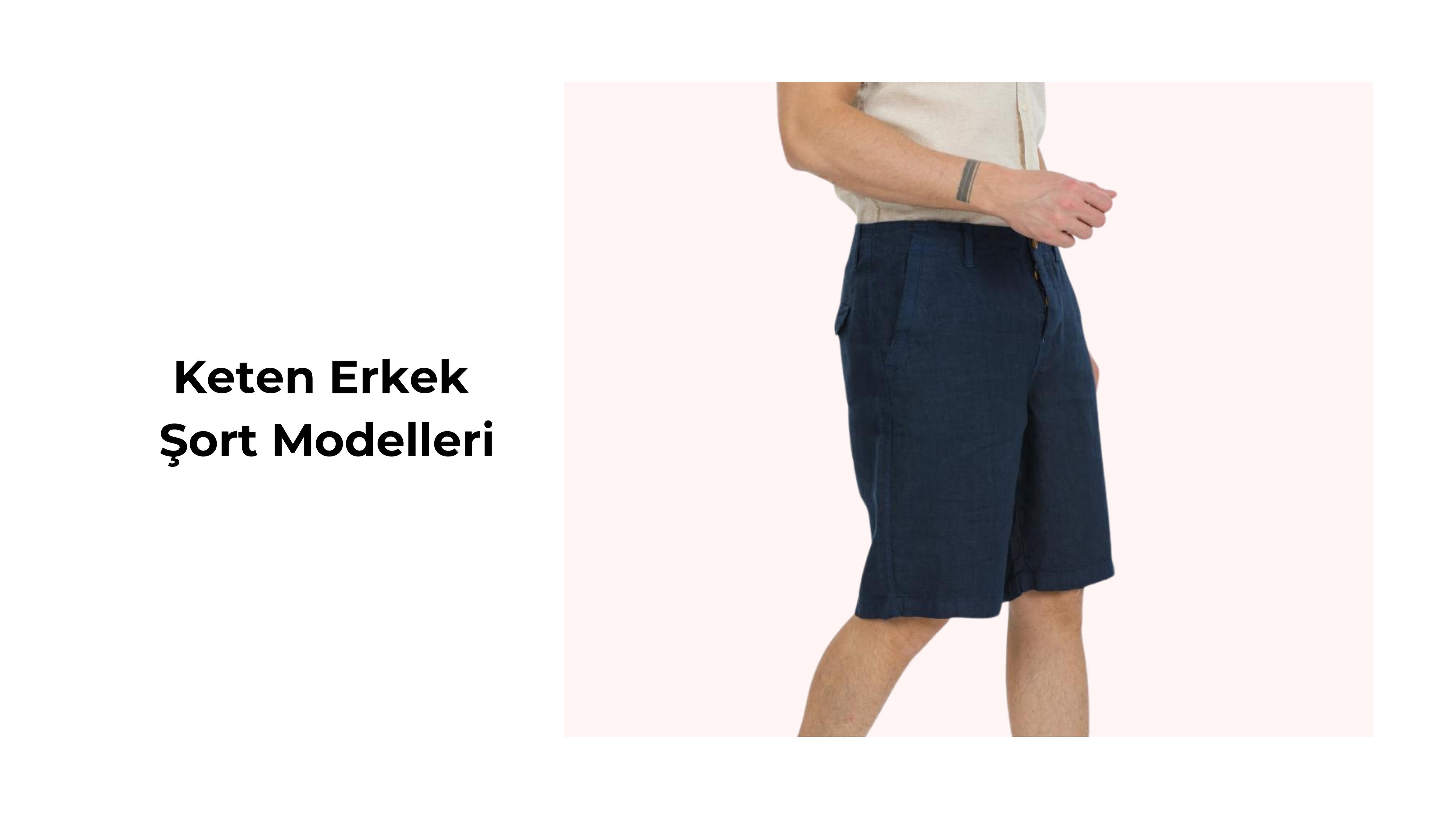 Keten Erkek Şort Modelleri